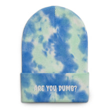 Load image into Gallery viewer, Are You Dumb? Tie-dye beanie
